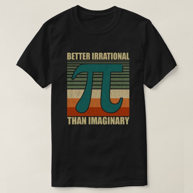 T-shirt Funky Pi Day Math Meilleur Irrationnel Imaginaire (Design devant)
