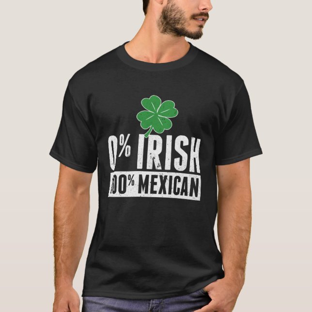 T-shirt Funny 0 IRISH 100 Mexican ST PATRICK'S DAY Lucky S (Devant)