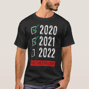T-shirt Funny 2020 2021 2022 Troisième Fois Le Charme Nouv