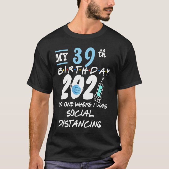 T-shirt Funny 39e anniversaire Quarantine Distances social (Devant)