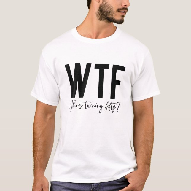 T-shirt Funny 50E Anniversaire tenue WTF qui atteint cinqu (Devant)