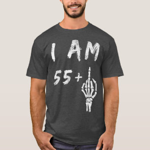 T-shirt Funny 56e anniversaire I Am 55 Plus Skeleton Middl