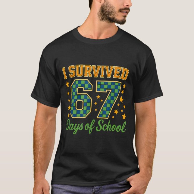 T-shirt Funny 67 School Meme Design _ I Survived 67 Days  (Devant)