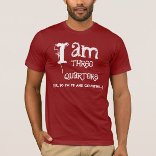 T-shirt Funny 75e Anniversaire Chemise Je suis les trois q