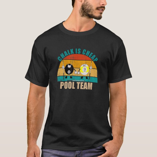 T-shirt Funny 8 9 Ball Billiards Team Chalk is Cheap Pool (Devant)