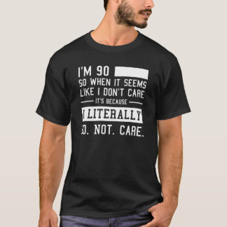 T-shirt Funny 90ème Anniversaire Et Je Ne M'En Soucie Litt
