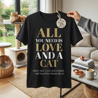 T-shirt Funny All You Need Is Love And A Cat Lover