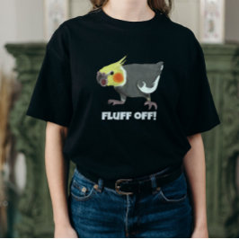 T-shirt Funny Angry Normal Grey Cockatiel Fluff Off
