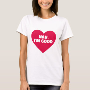 T-shirt Funny Anti Valentine's Day Shirt Nah Je suis bon