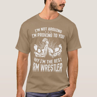 T-shirt Funny Arm Wrestler Quotes Arm Wrestling Quotes fri