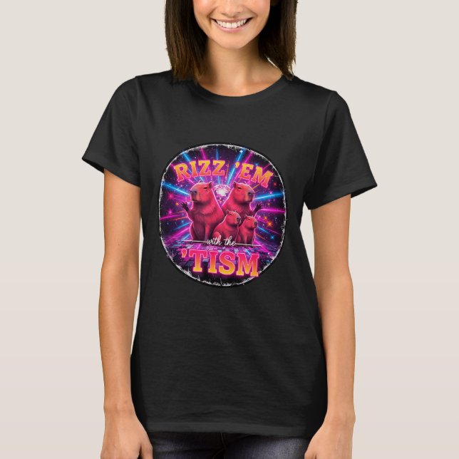 T-shirt Funny Autism Rizz Em With The Tism Capybara Meme A (Devant)