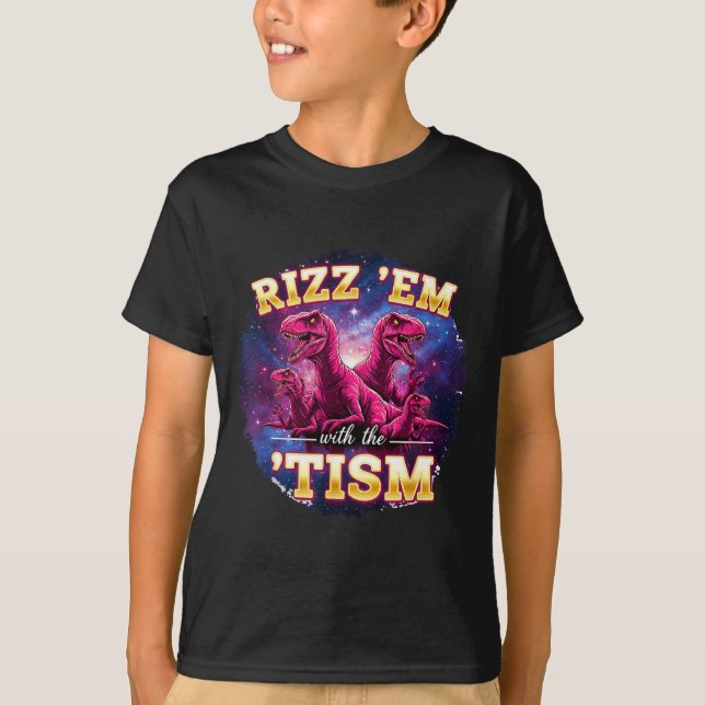 T-shirt Funny Autism Rizz Em With The Tism Dinosaur Meme A (Devant)