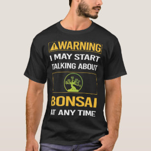 T-shirt Funny Avertissement Bonsai
