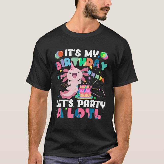 T-shirt Funny Axolotl C'Est Mon Anniversaire Lets Party Al (Devant)