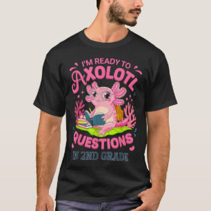 T-shirt Funny Axolotl Premier Jour De La 2E Année Question