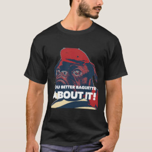 T-shirt Funny baguette baguette baguette baguette pug aman