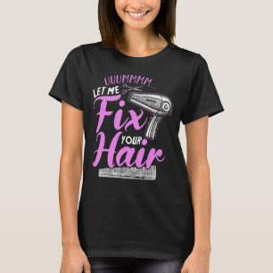 T-shirt Funny Barbar Beauté Cheveux Stylist Umm Laisse-moi