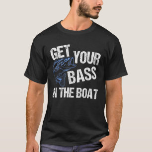 T-shirt Funny Bass Fishing Obtenez Votre Basse Dans Le Bat