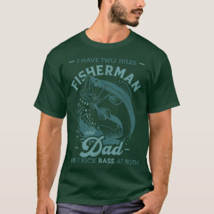 T-shirt Funny Bass Pêche Cadeaux J'Ai Deux Titres Pêcheur
