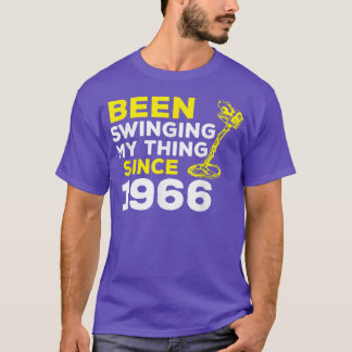 T-shirt Funny Been Swinging My Thing Since 1966 Metal Dete