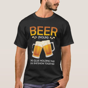 T-shirt Funny Beer 2020 Définition Colle Holding Shitshow