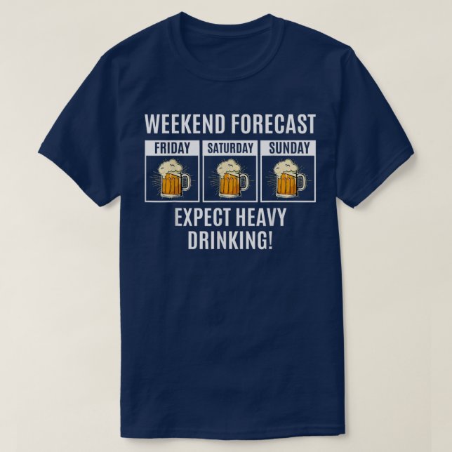 T-shirt Funny Beer Quote Weekend Forecast Epect Heavy Drin (Design devant)