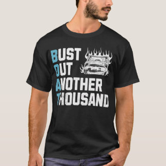 T-shirt Funny Boat Owner Captain Bust Out Another Thousand