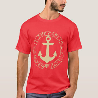 T-shirt Funny Boater Im The Captain I Make Ship Happen Boa