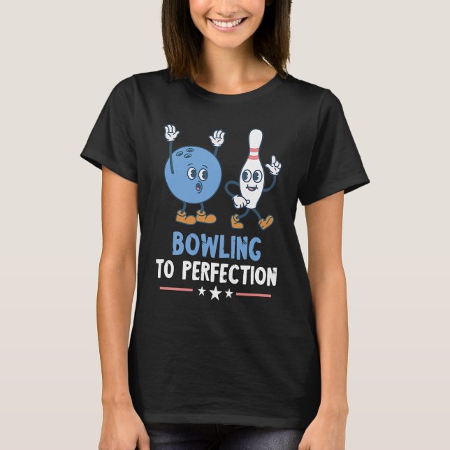 T-shirt Funny Bowling Strike Bowling To Perfection Bowling (Devant)