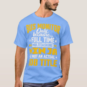 T-shirt Funny Bus Monitoring Lover Bus Monitor Job Title