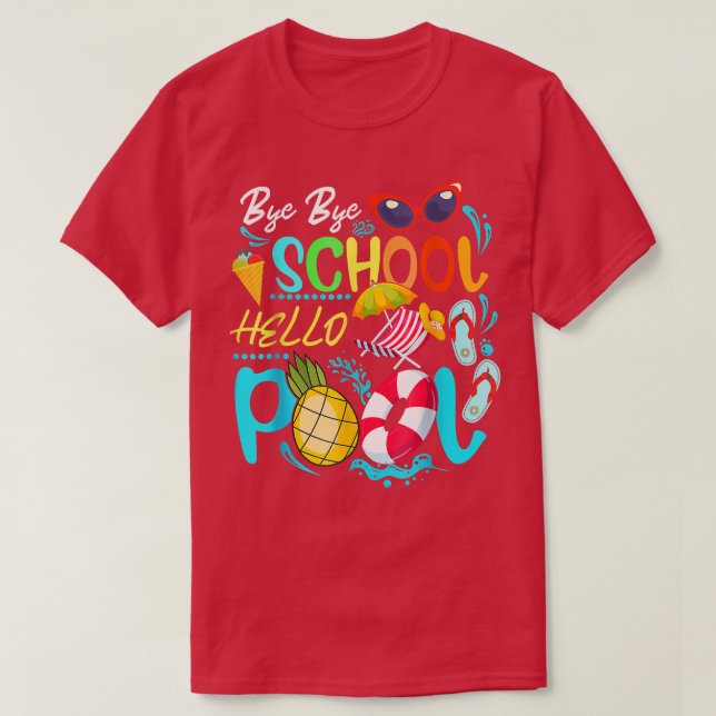T-shirt Funny Bye School Hello Summer With Sunglasses And  (Design devant)