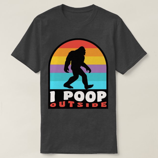 T-shirt Funny Camping I Poop Dehors Sasquatch (Design devant)