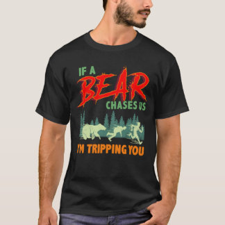 T-shirt Funny Camping If a Bear Chases Us, I'm Tripping Yo