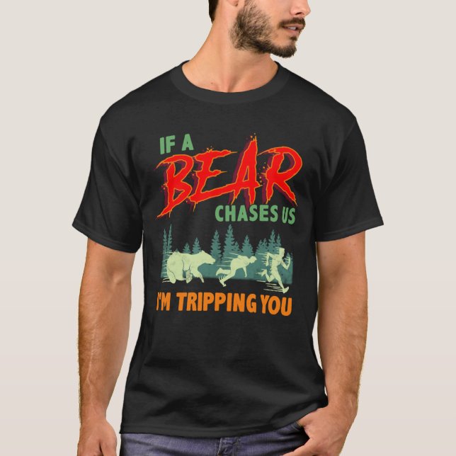 T-shirt Funny Camping If a Bear Chases Us, I'm Tripping Yo (Devant)