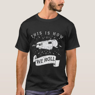 T-shirt Funny Camping RV Glamping Cinquième Roue Comment 