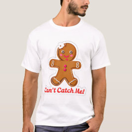 T-shirt Funny can't catch me! Gingerbread Men Christmas