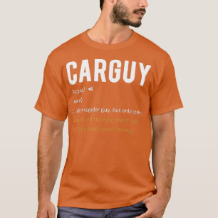 T-shirt Funny Car Guy Cadeau Car Guy Définition de type de