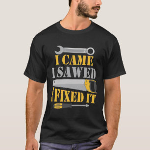 T-shirt Funny Carpenter Saw Handyman Outils d'atelier