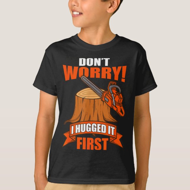 T-shirt Funny Carpenter Saying - Don't Worry! I Hugged It  (Devant)