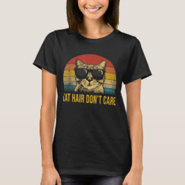T-shirt Funny Cat Hair Don't Care for Cat Lovers