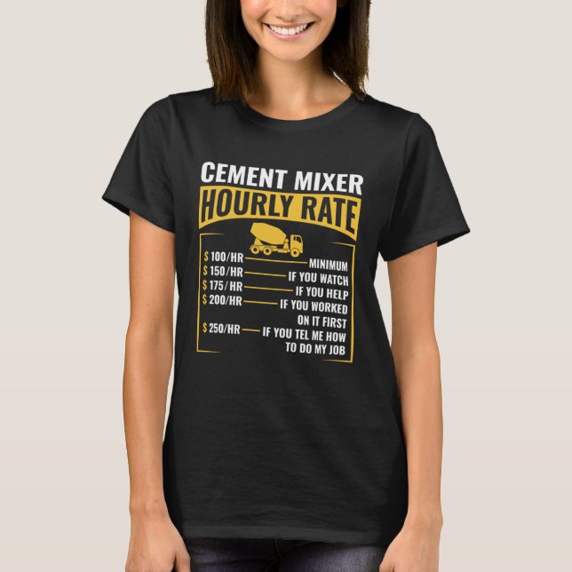 T-shirt Funny Cement Mixer Hourly Rate Construction Concre (Devant)
