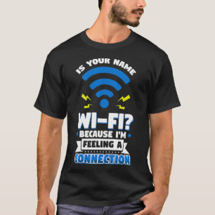 T-shirt Funny Cheesy Pickup Line Hook Up WiFi