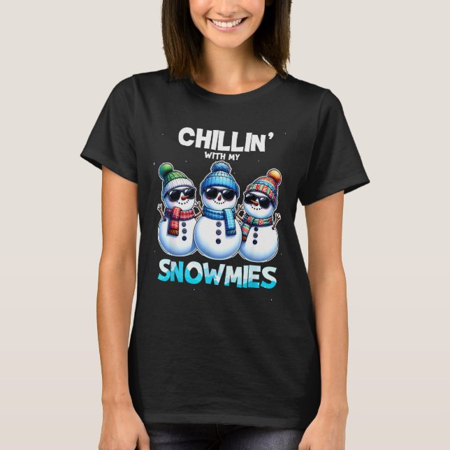 T-shirt Funny Chillin With My Snowmies Christmas Snowman K (Devant)