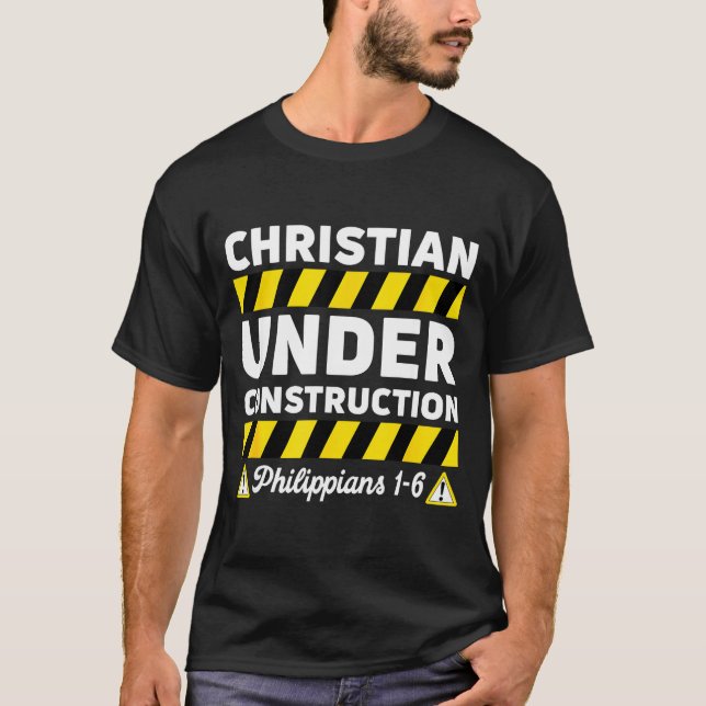 T-shirt Funny Christian Under Construction Philipans 1-6 S (Devant)