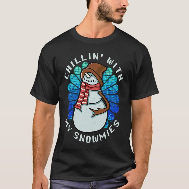 T-shirt Funny Christmas Chillin With My Snowmies (Devant)