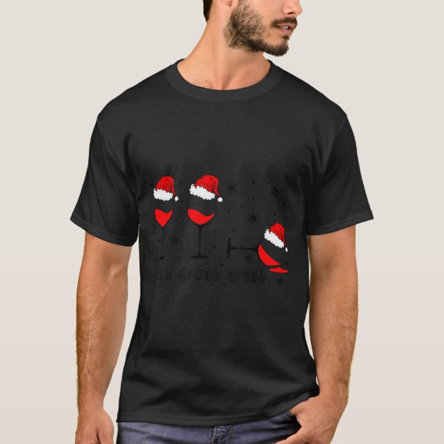 T-shirt Funny Christmas Drink Drank Drunk Xmas Holiday  (Devant)