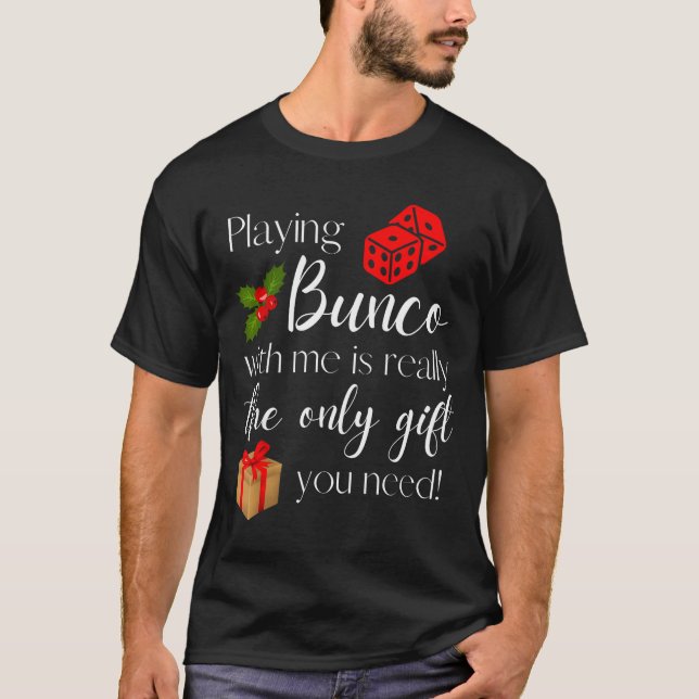 T-shirt Funny Christmas Playing Bunco With Me Is Gift Bunc (Devant)