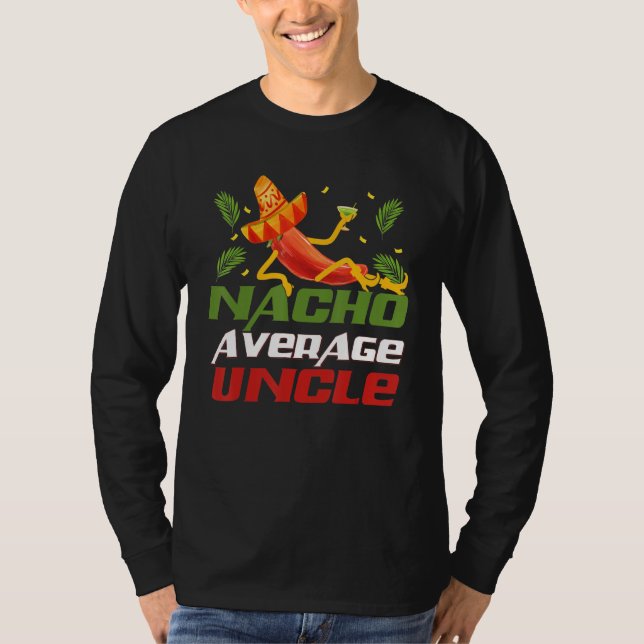 T-shirt Funny Cinco De Mayo tee Nacho Average Uncle appare (Devant)