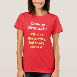 T-shirt Funny College Graduation pour Her Miss the Parties