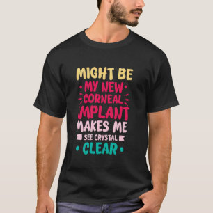 T-SHIRT FUNNY CORNEAL IMPLANT VISION